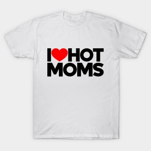 I Love Hot Moms Funny Red Hearts Love T-Shirt